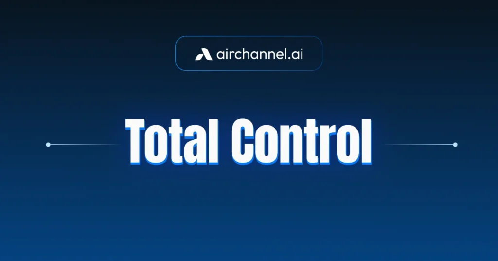 A professional graphic for Airchannel.ai with the text Total Control, representing a simplified unified inbox for social media and AI workflows.